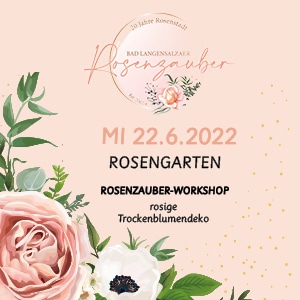 22.06.2022, 17:00 Uhr: Rosenzauber - Workshop - Blumendeko
